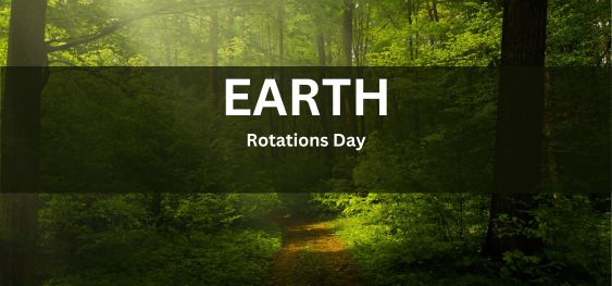 Earth's Rotations Day [पृथ्वी का घूर्णन दिवस ]